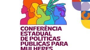 Tocantins sedia Conferência Estadual de Políticas para Mulheres nesta quarta-feira