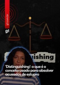 Absolvições em casos de estupro de vulnerável reacendem debate sobre uso do “distinguishing” nos tribunais